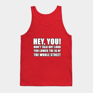 Don't talk out loud Tank Top